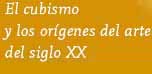 A FONDO: El cubismo y los orígenes del arte del siglo XX